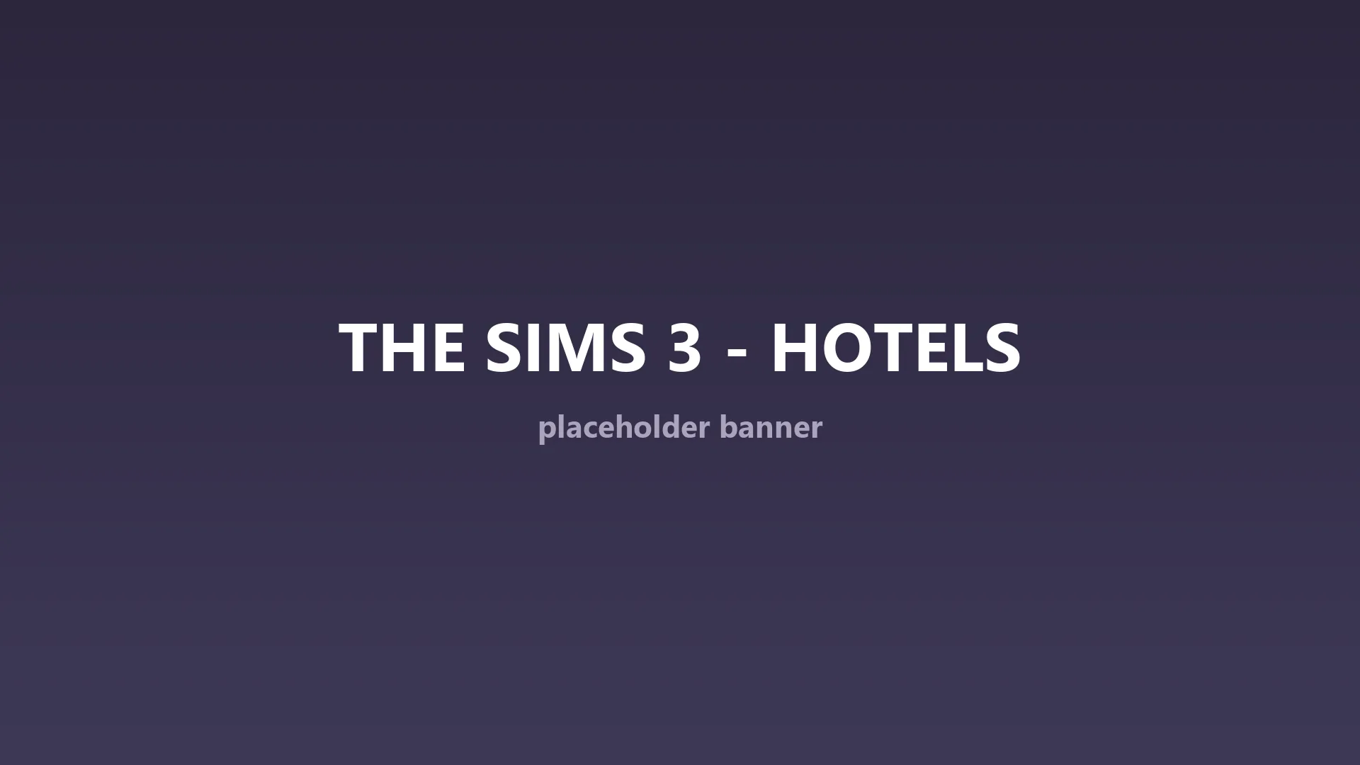 Placeholder banner for The Sims 3 Hotels mod.